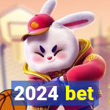 2024 bet